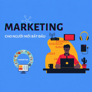 Khóa học Digital Marketing cơ bản cho người mới bắt đầu